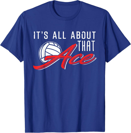 It's all about that Ace Volleyball Design T-Shirt - T-Shirt | Royal