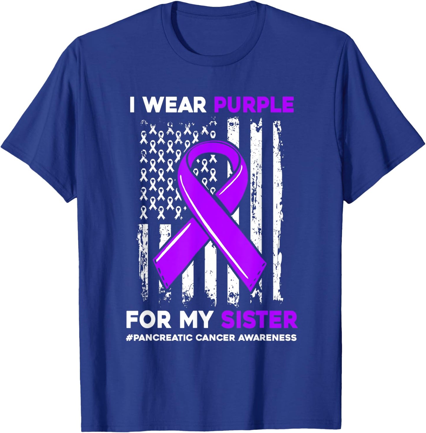 I Wear Purple For My Sister Pancreatic Cancer Awareness T-Shirt - T-Shirt | Royal