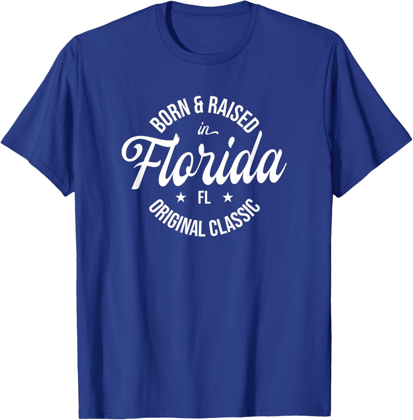 Born and Raised in Florida T-Shirt - T-Shirt | Royal