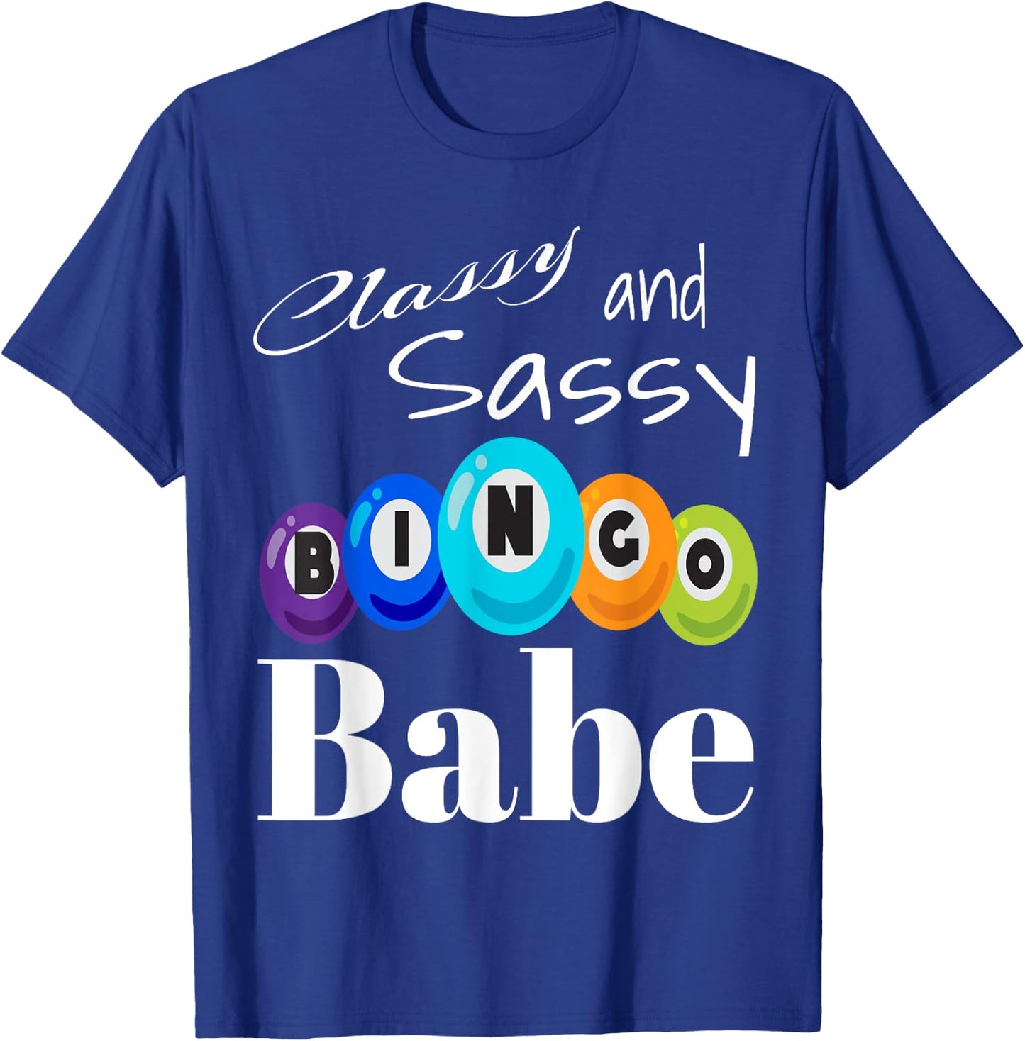 Classy And Sassy Bingo Babe Game Winner Winning Game Player T-Shirt - T-Shirt | Royal