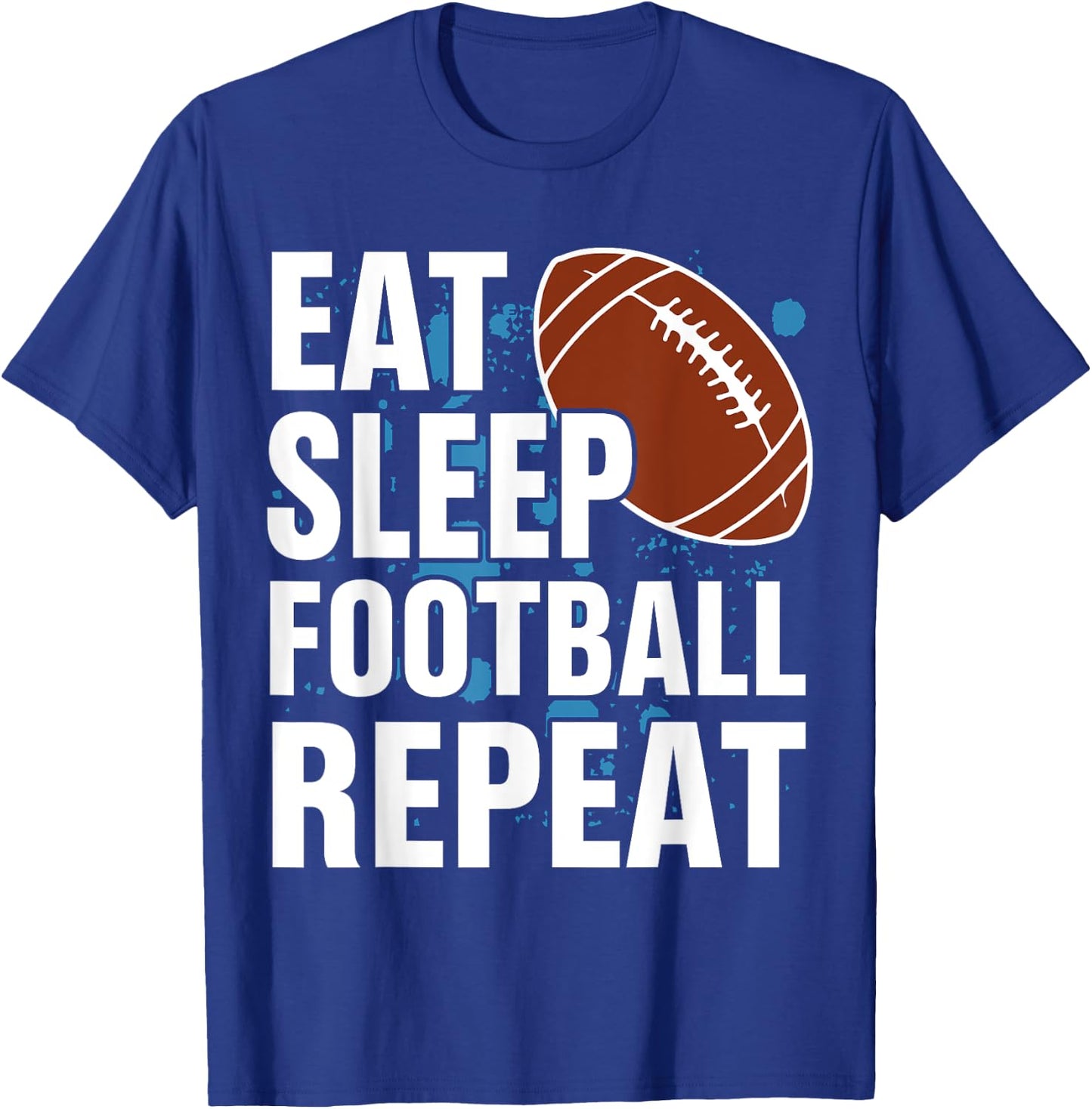 Eat Sleep Football Repeat - American Football T-Shirt - T-Shirt | Royal
