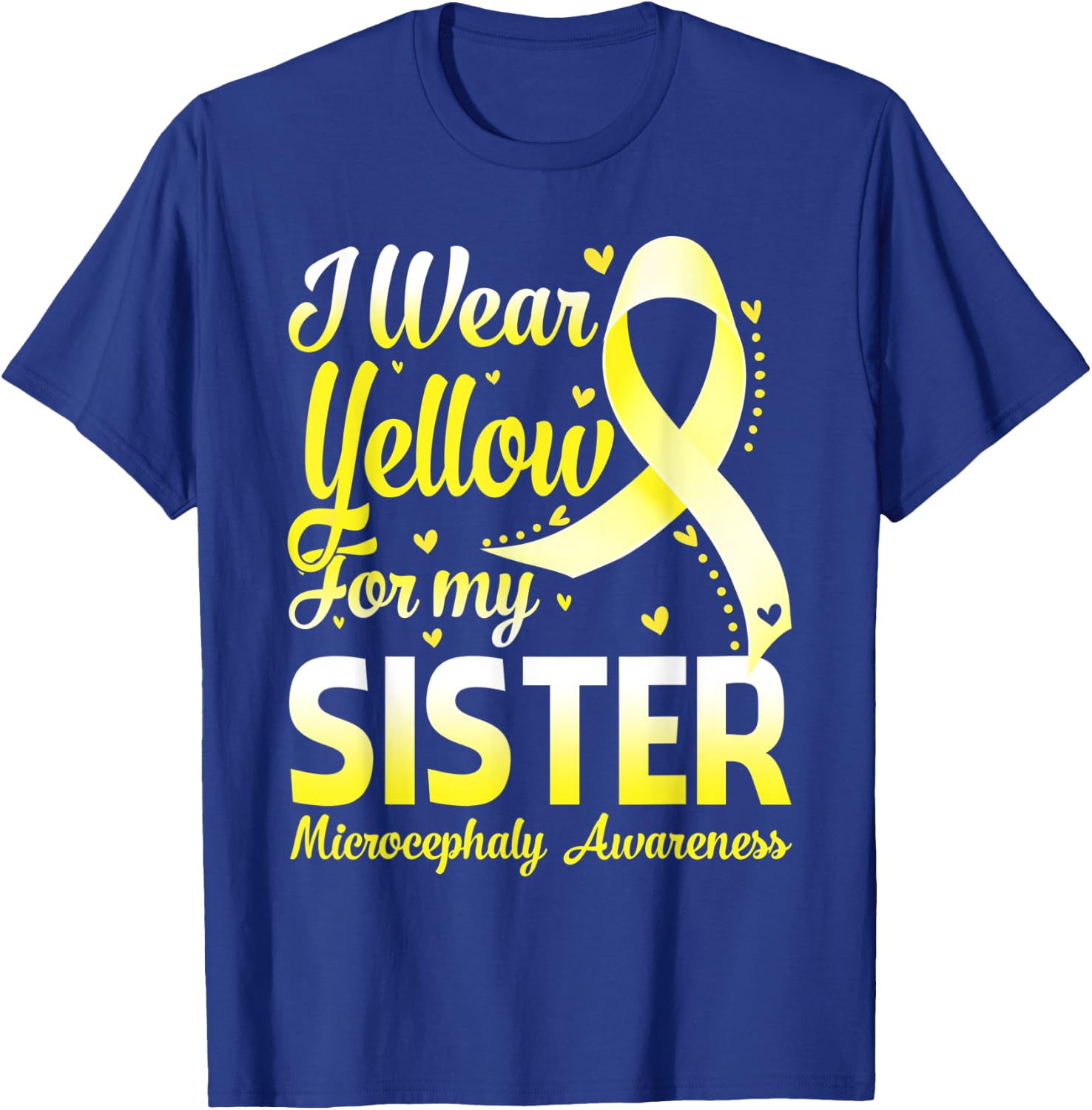 I Wear Yellow For My Sister Microcephaly Awareness Ribbon T-Shirt - T-Shirt | Royal