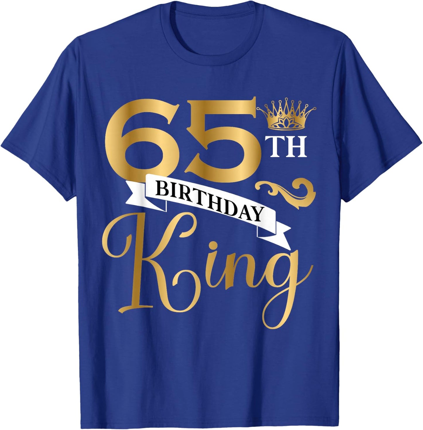 65 Year Old Birthday King Husband 65th B-Day Family Matching T-Shirt - T-Shirt | Royal