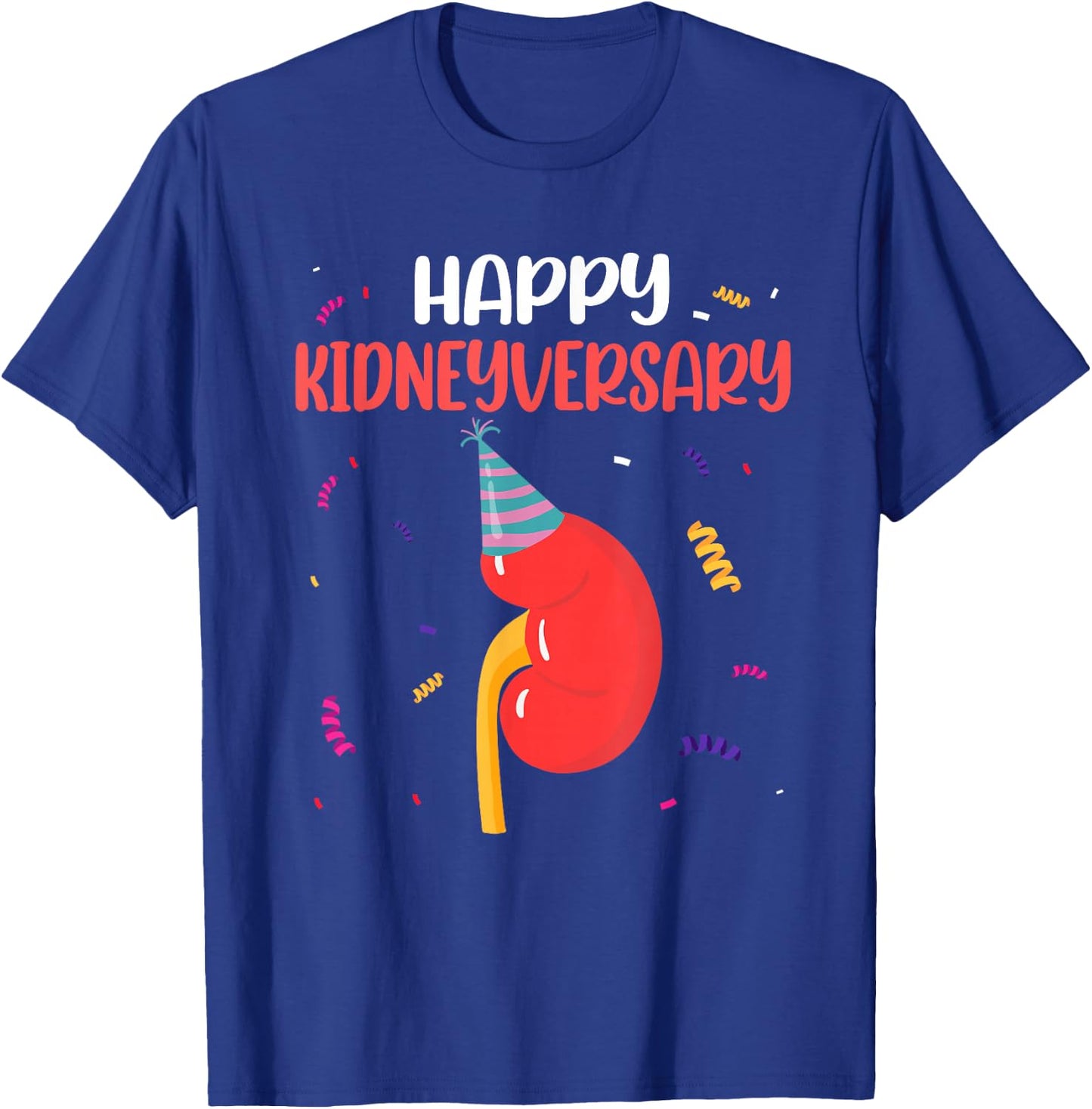 Happy Kidneyversary Pun Kidney Transplant Survivor 1 Year T-Shirt - T-Shirt | Royal