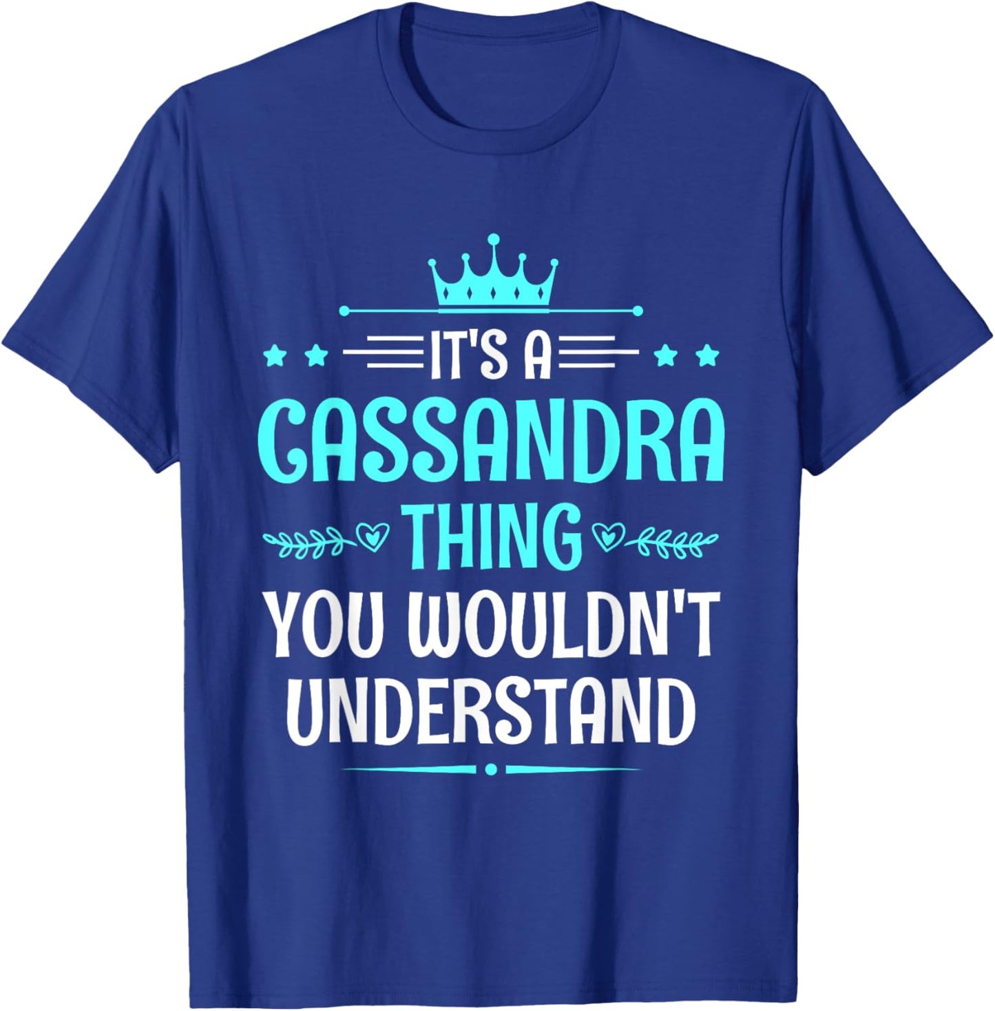 It's a Cassandra Thing You Wouldn't Understand Funny Name T-Shirt - T-Shirt | Royal