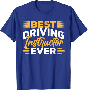 Best Driving Instructor Ever Drive Sayings Teacher T-Shirt - T-Shirt | Royal