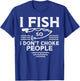 I Fish So I Dont Choke People Funny Fishing Angler Men Women T-Shirt - T-Shirt | Royal