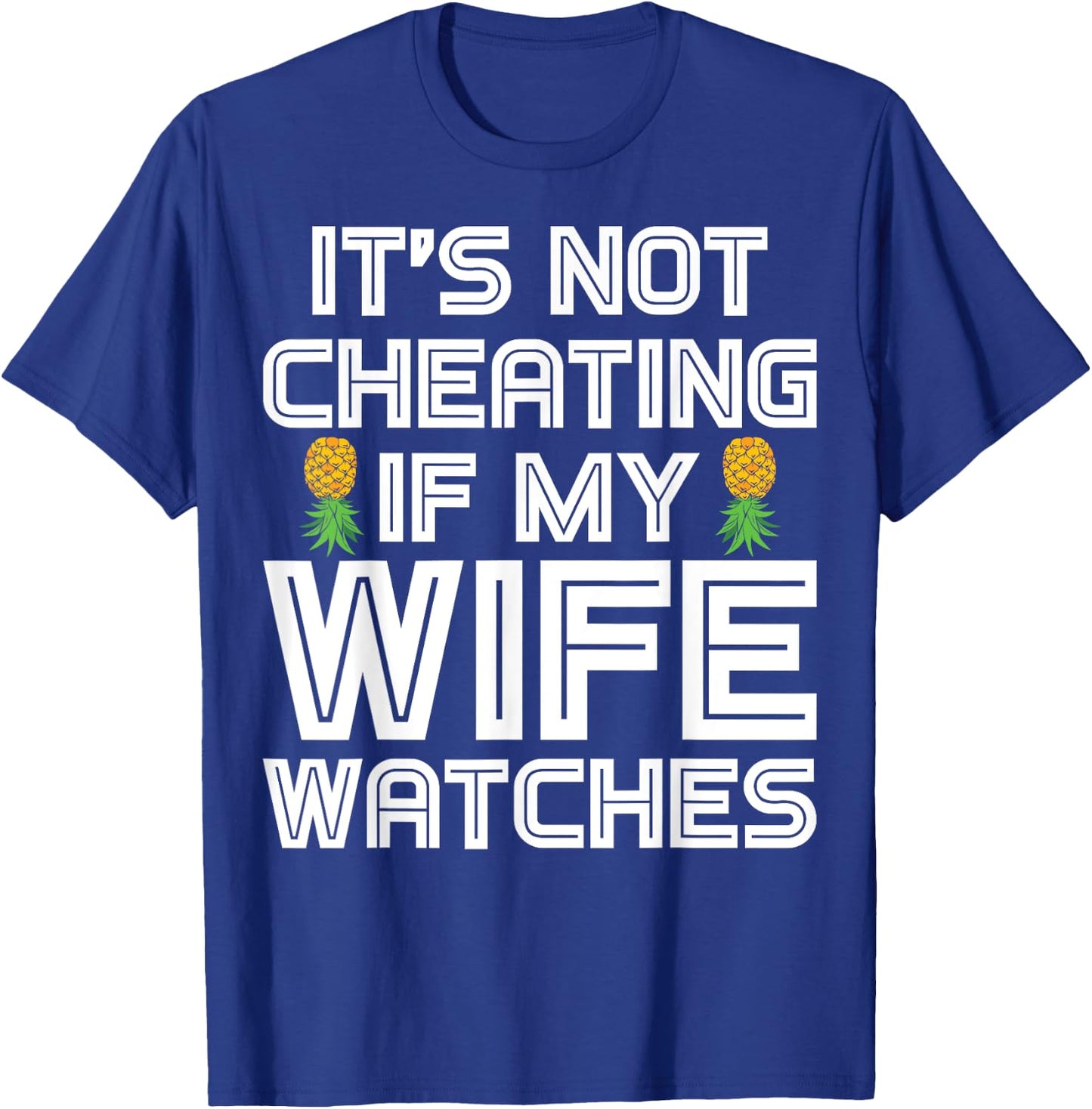Funny Swinger It's Not Cheating If My Wife Watches T-Shirt - T-Shirt | Royal