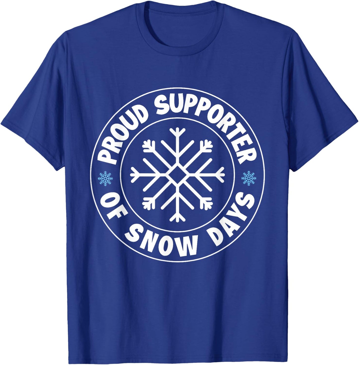 Proud Supporter Of Snow Days Funny Christmas Teacher Life T-Shirt - T-Shirt | Royal