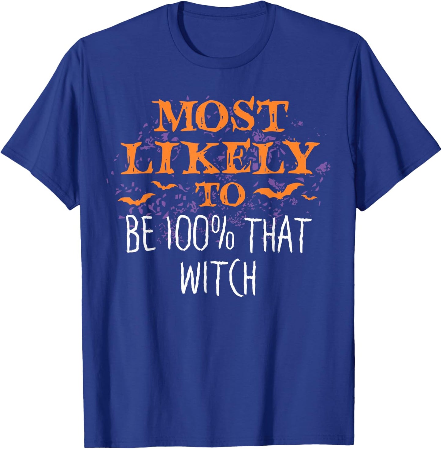 Most Likely To Halloween Be 100 Percent That Witch Matching T-Shirt - T-Shirt | Royal
