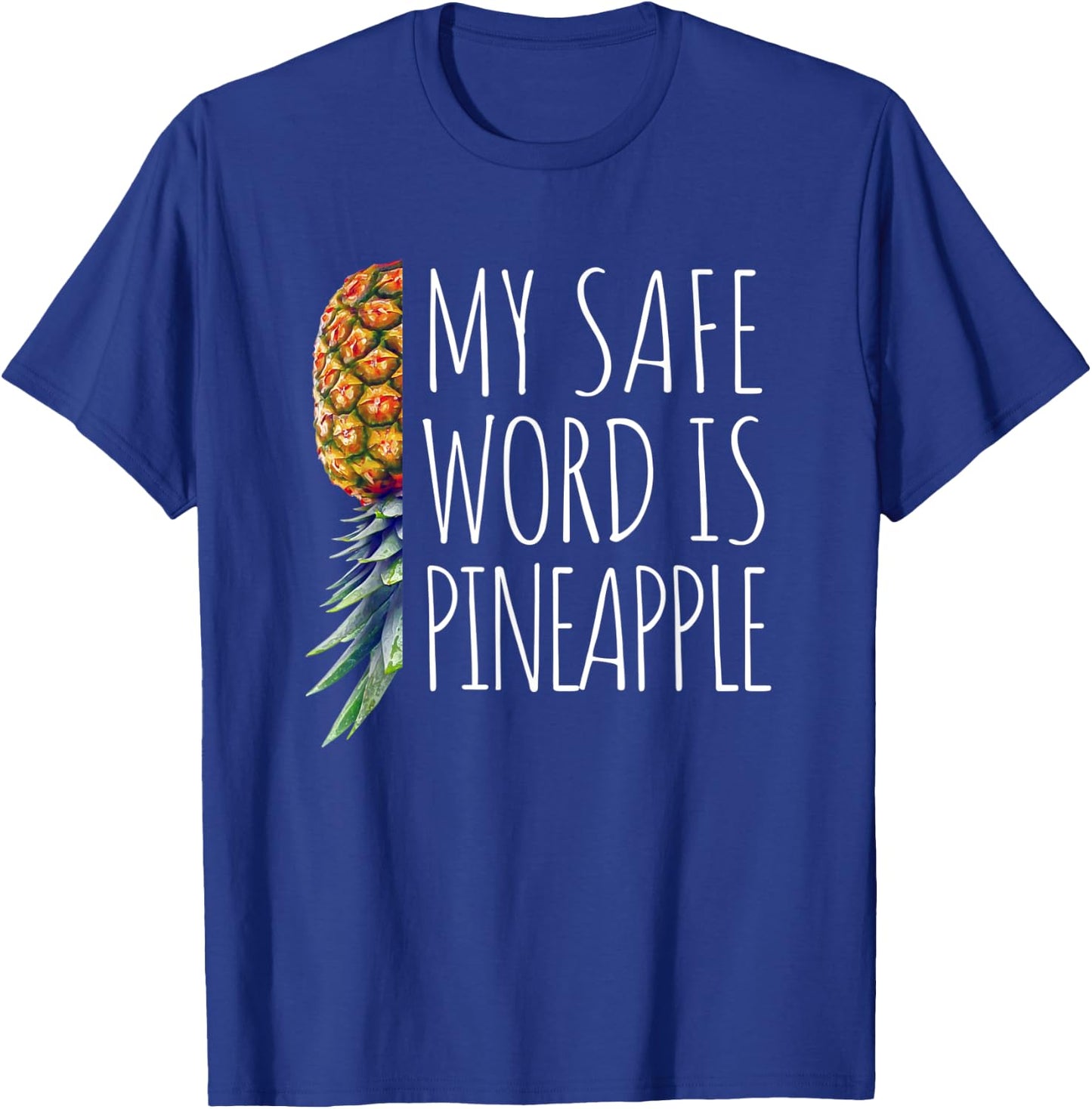 Fun My Safe Word is Pineapple Upside Down Pineapple Swinger T-Shirt - T-Shirt | Royal