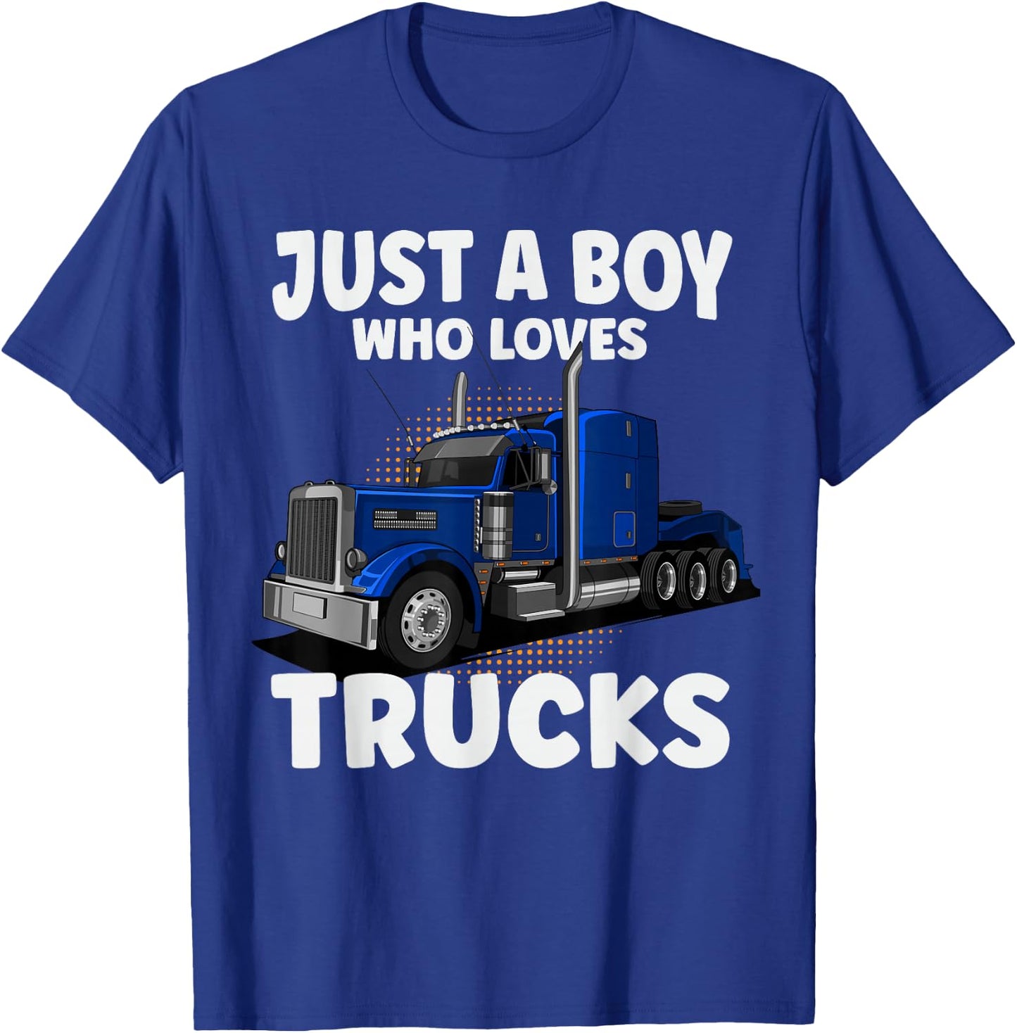 Semi Truck Just A Boy Who Loves Trucks Cool Truck T-Shirt - T-Shirt | Royal