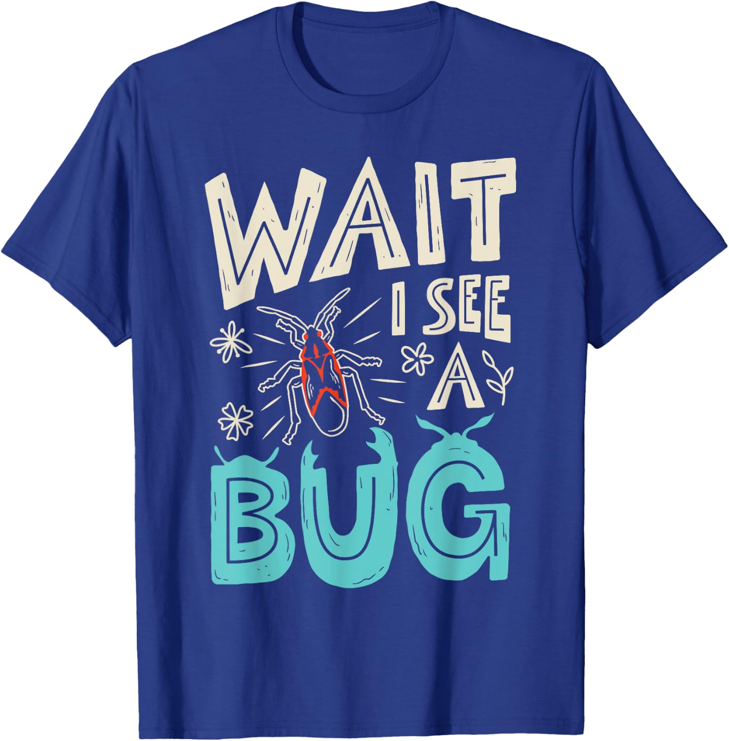 Wait I See A Bug Insect Collector Entomologist Funny Boys T-Shirt - T-Shirt | Royal