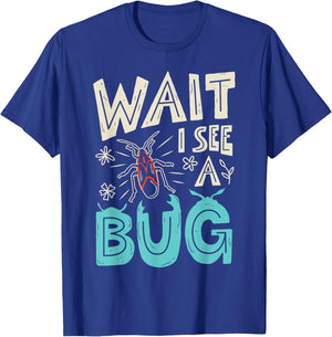 Wait I See A Bug Insect Collector Entomologist Funny Boys T-Shirt - T-Shirt | Royal