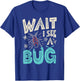 Wait I See A Bug Insect Collector Entomologist Funny Boys T-Shirt - T-Shirt | Royal