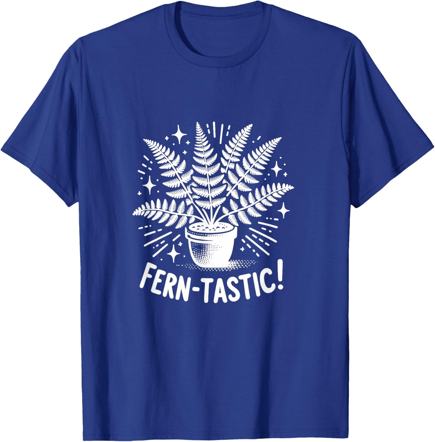 Fern-Tastic! Funny Fantastic Fern Plant Garden Nature T-Shirt - T-Shirt | Royal
