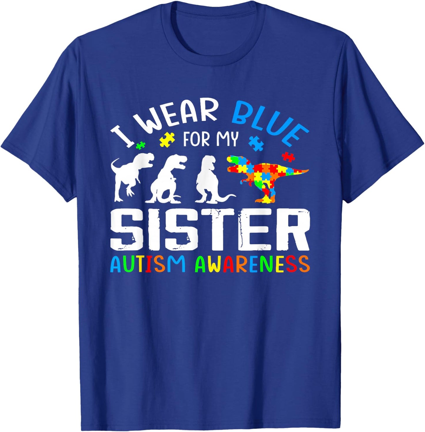 I Wear Blue For My Sister Autism Awareness Dinosaur T-Shirt - T-Shirt | Royal