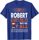 If Robert Can't Fix It We Are All Screwed T-Shirt - T-Shirt | Royal