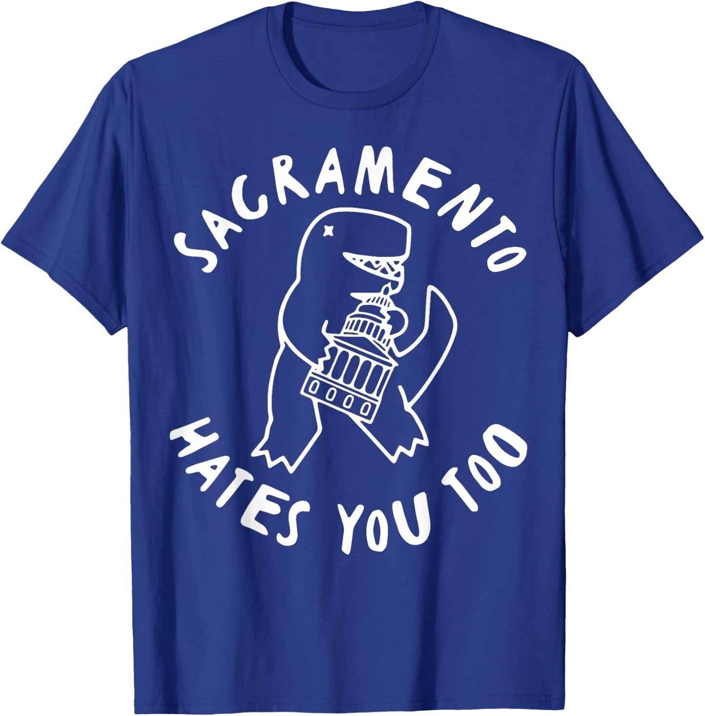 Sacramento Hates You Too Funny Women T-Shirt - T-Shirt | Royal