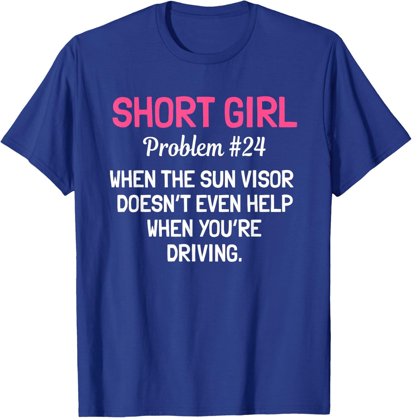 Short Girls Women Problem Slim Petite Thin Lady T-Shirt - T-Shirt | Royal