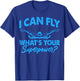 I Can Fly What's Your Superpower Funny Swim Swimming Swimmer T-Shirt - T-Shirt | Royal
