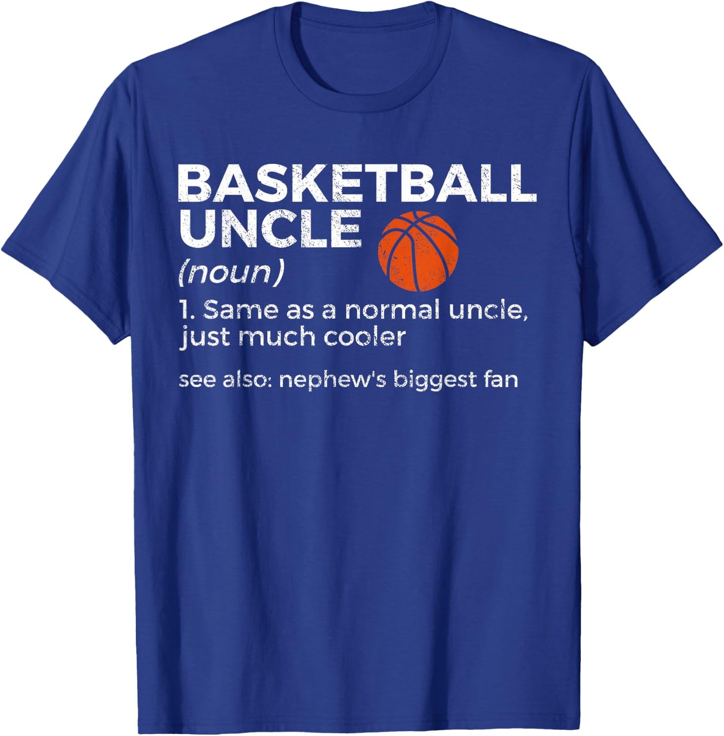 Funny Basketball Uncle Definition Nephew's Biggest Fan T-Shirt - T-Shirt | Royal