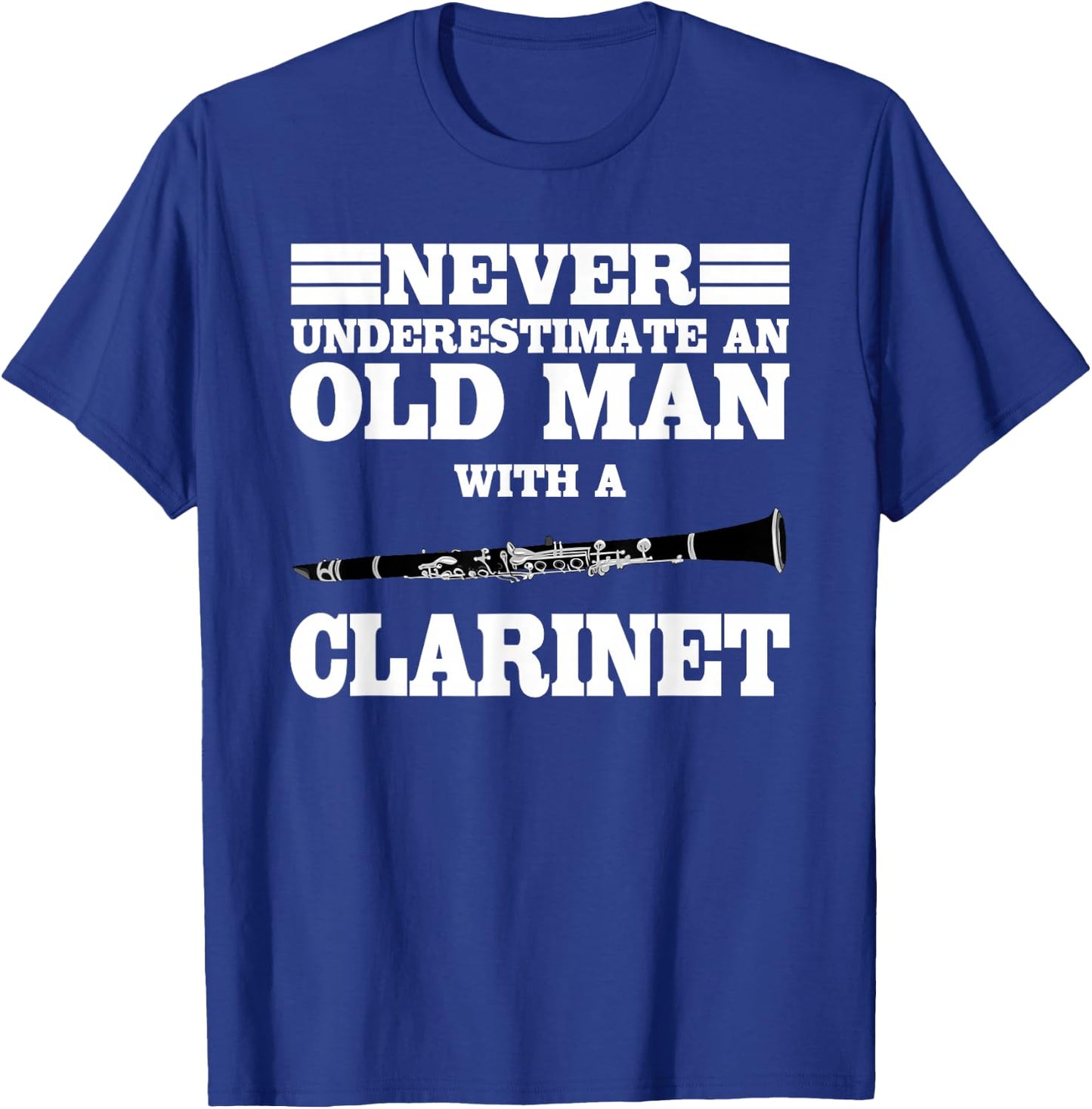 Never Underestimate An Old Man With A Clarinet Marching Band T-Shirt - T-Shirt | Royal