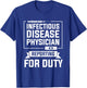 Infectious Disease Physician Reporting For Duty T-Shirt - T-Shirt | Royal
