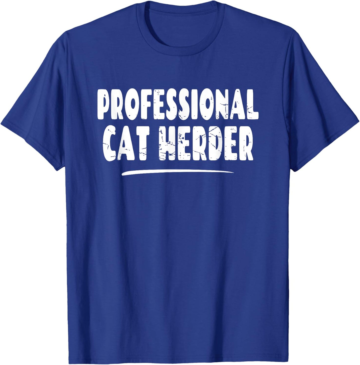 Herding Cats Shirt - Professional Cat Herder T-Shirt - T-Shirt | Royal