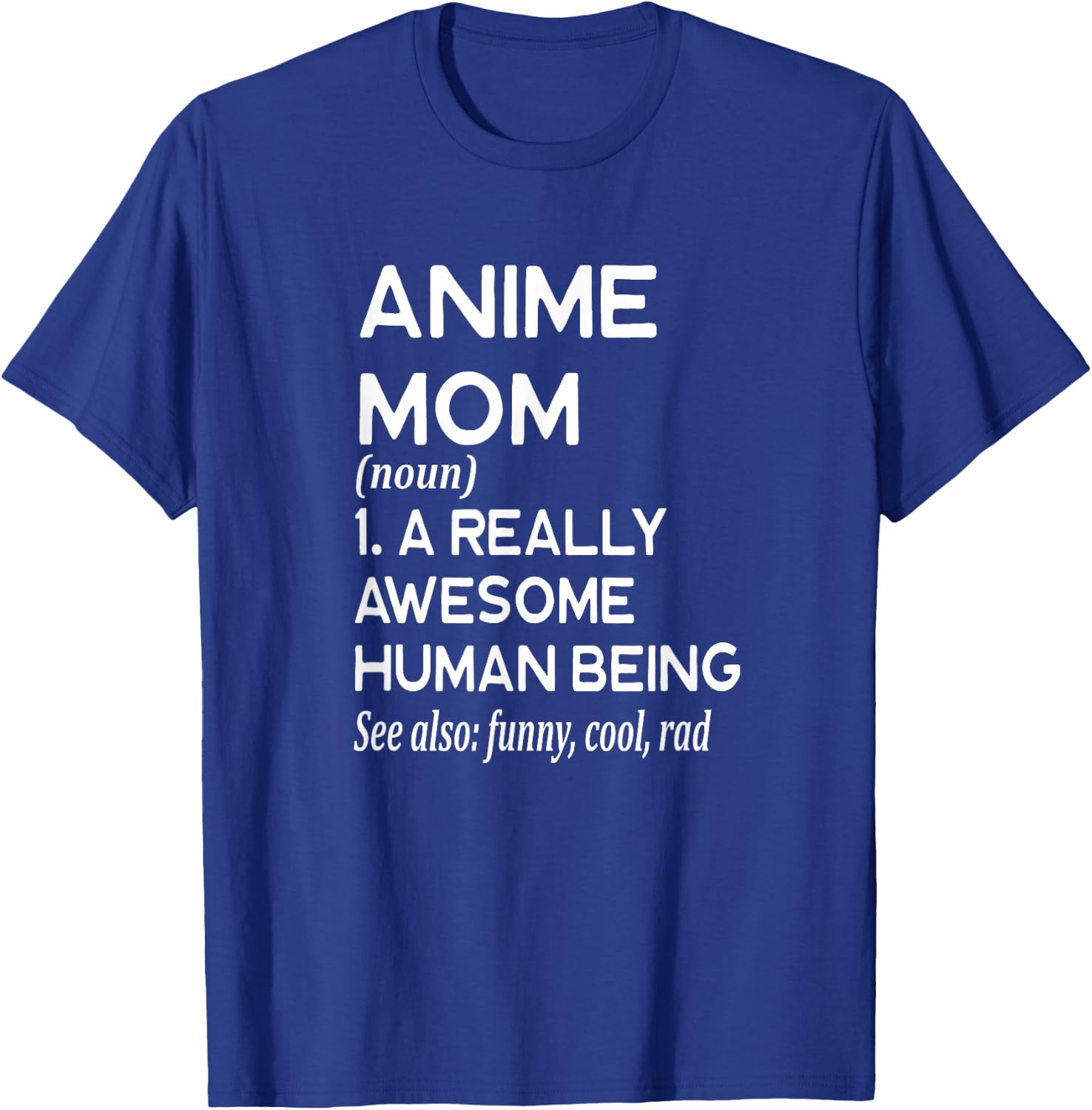 Anime Mom Definition - TV Show Movie Japan T-Shirt - T-Shirt | Royal