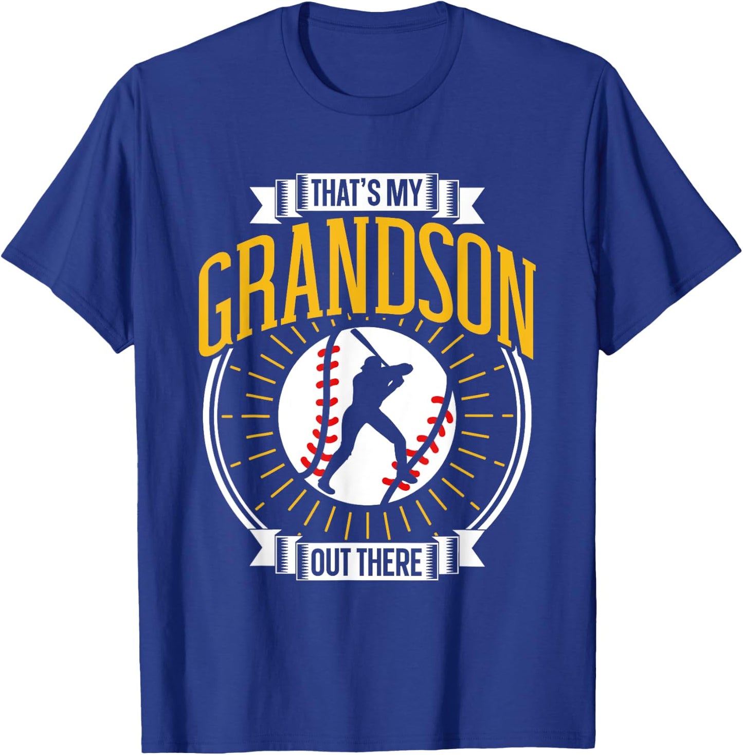 That's My Grandson Out There Baseball Sports Hobby Athlete T-Shirt - T-Shirt | Royal