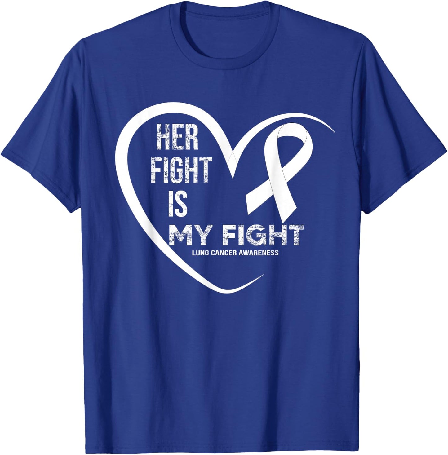 Her Fight Is My Fight Lung Cancer Awareness T-Shirt - T-Shirt | Royal