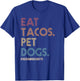 Eat Tacos Pet Dogs Tacos And Wigglebutts Vintage Retro Funny T-Shirt - T-Shirt | Royal