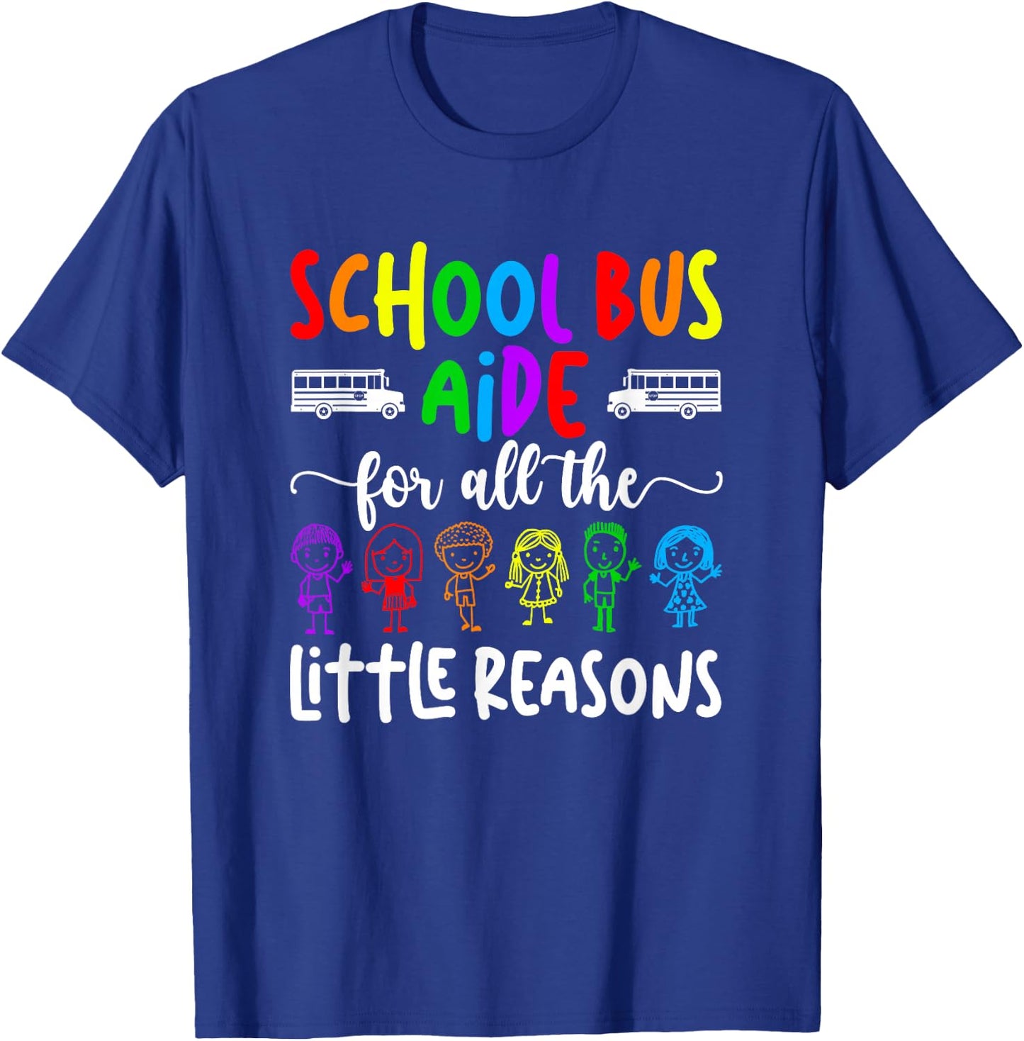 School Bus Aide For All The Little Reason Bus Aide T-Shirt - T-Shirt | Royal