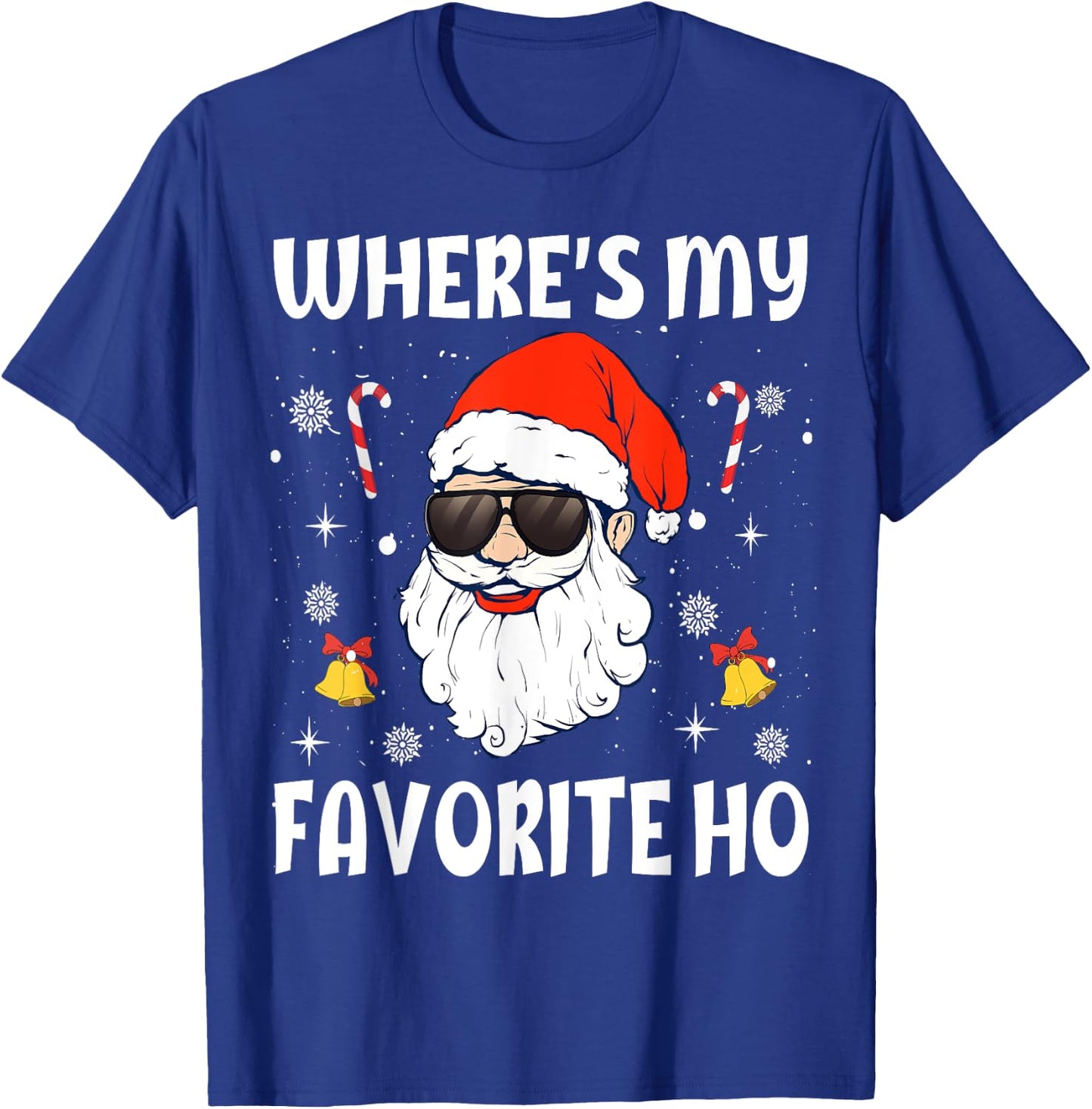 Where's My Favorite Ho Funny Santa Claus Naughty Christmas T-Shirt - T-Shirt | Royal