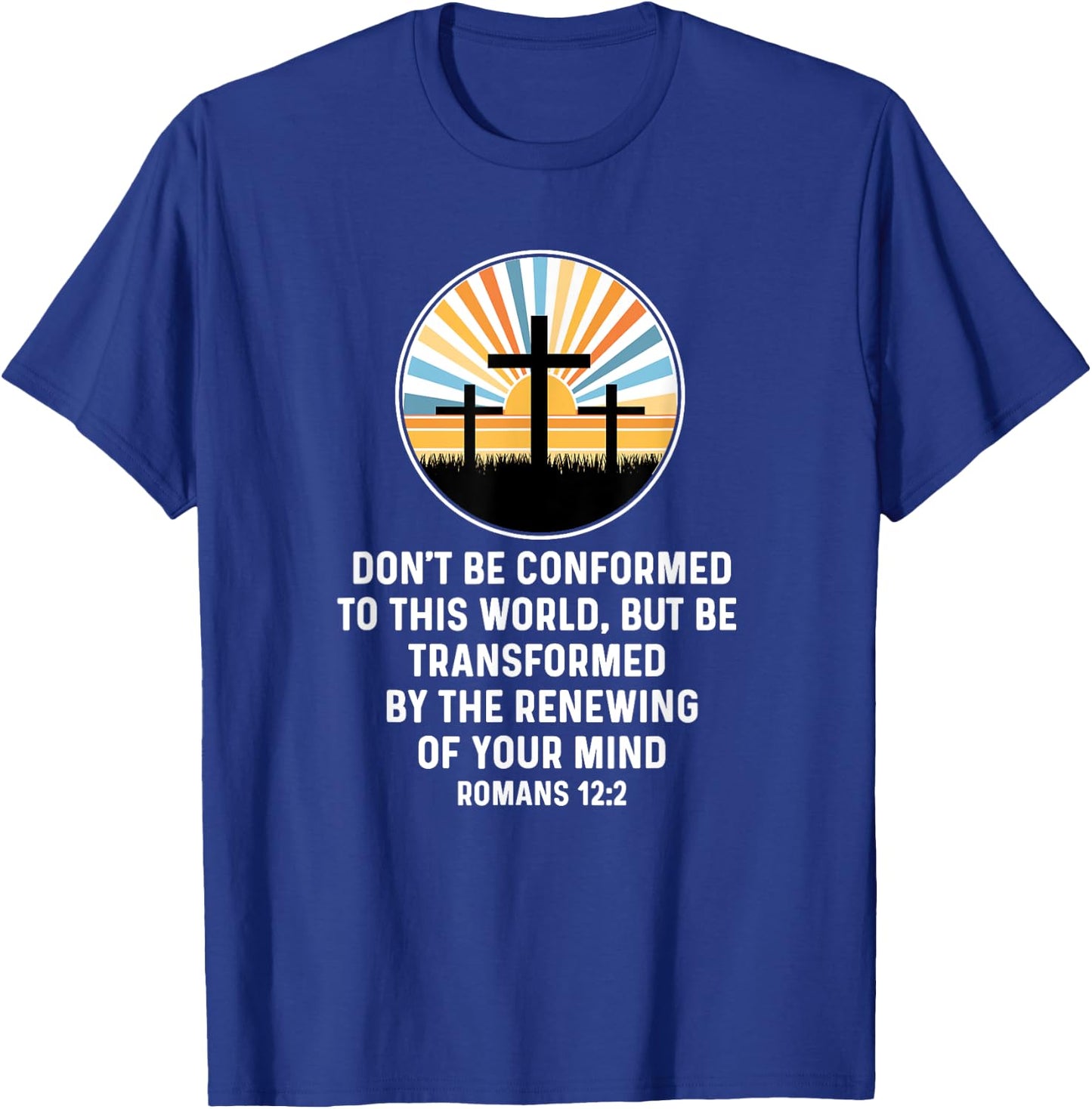 Romans 12:2 12 2 God Jesus Religious Quote Christian Salty T-Shirt - T-Shirt | Royal