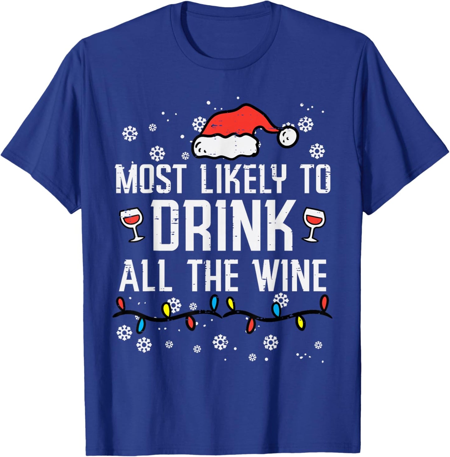 Christmas Most Likely Funny Xmas Family Women Adult Mom T-Shirt - T-Shirt | Royal