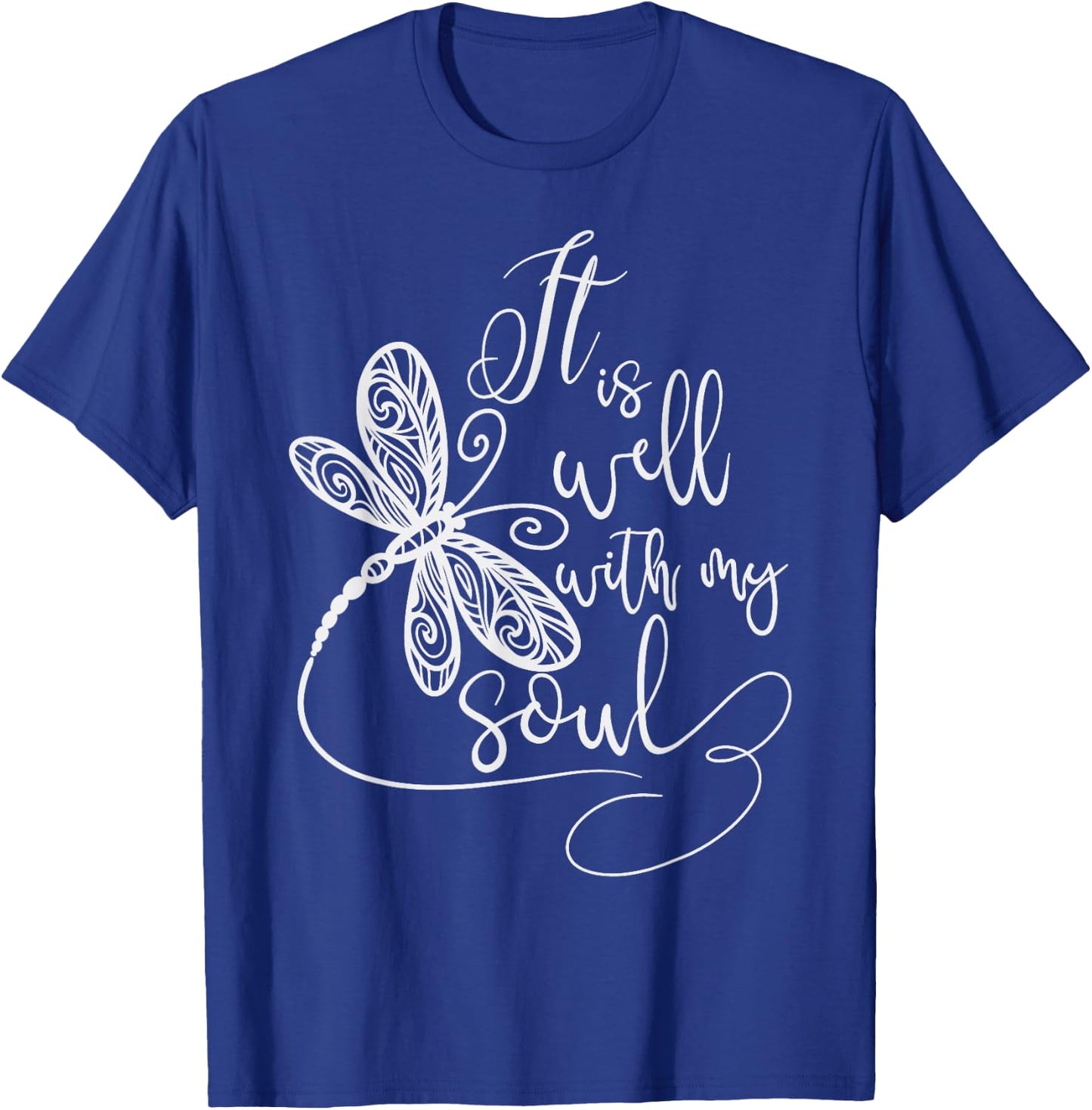 It Is Well with my Soul Dragonfly Christian Women T-Shirt - T-Shirt | Royal