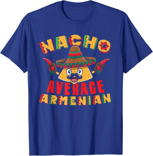 Nacho Average Armenian Heritage Republic of Armenia Roots T-Shirt - T-Shirt | Royal
