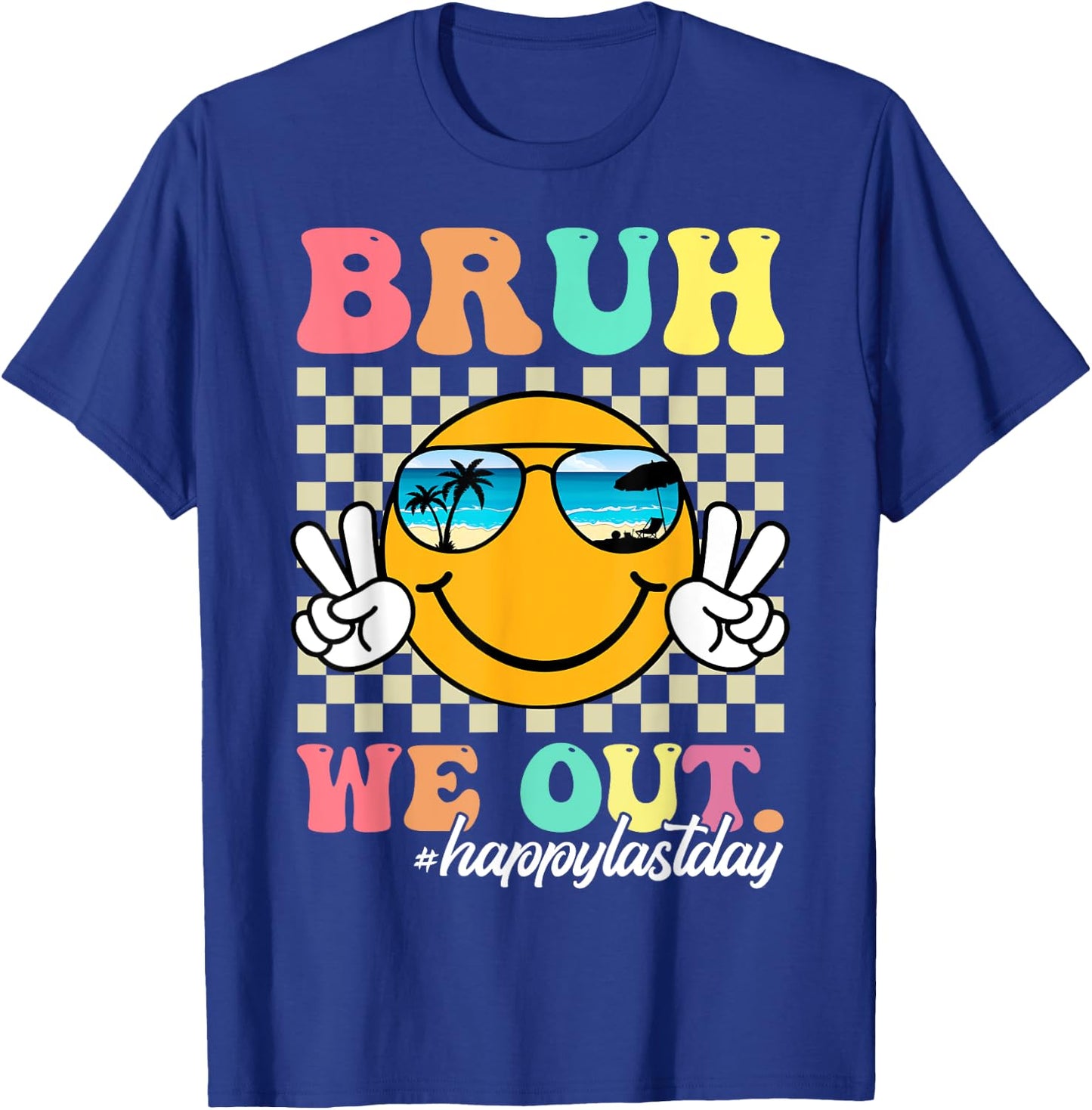 Bruh We Out Happy Last Day Of School Teacher Boy Girl Summer T-Shirt - T-Shirt | Royal