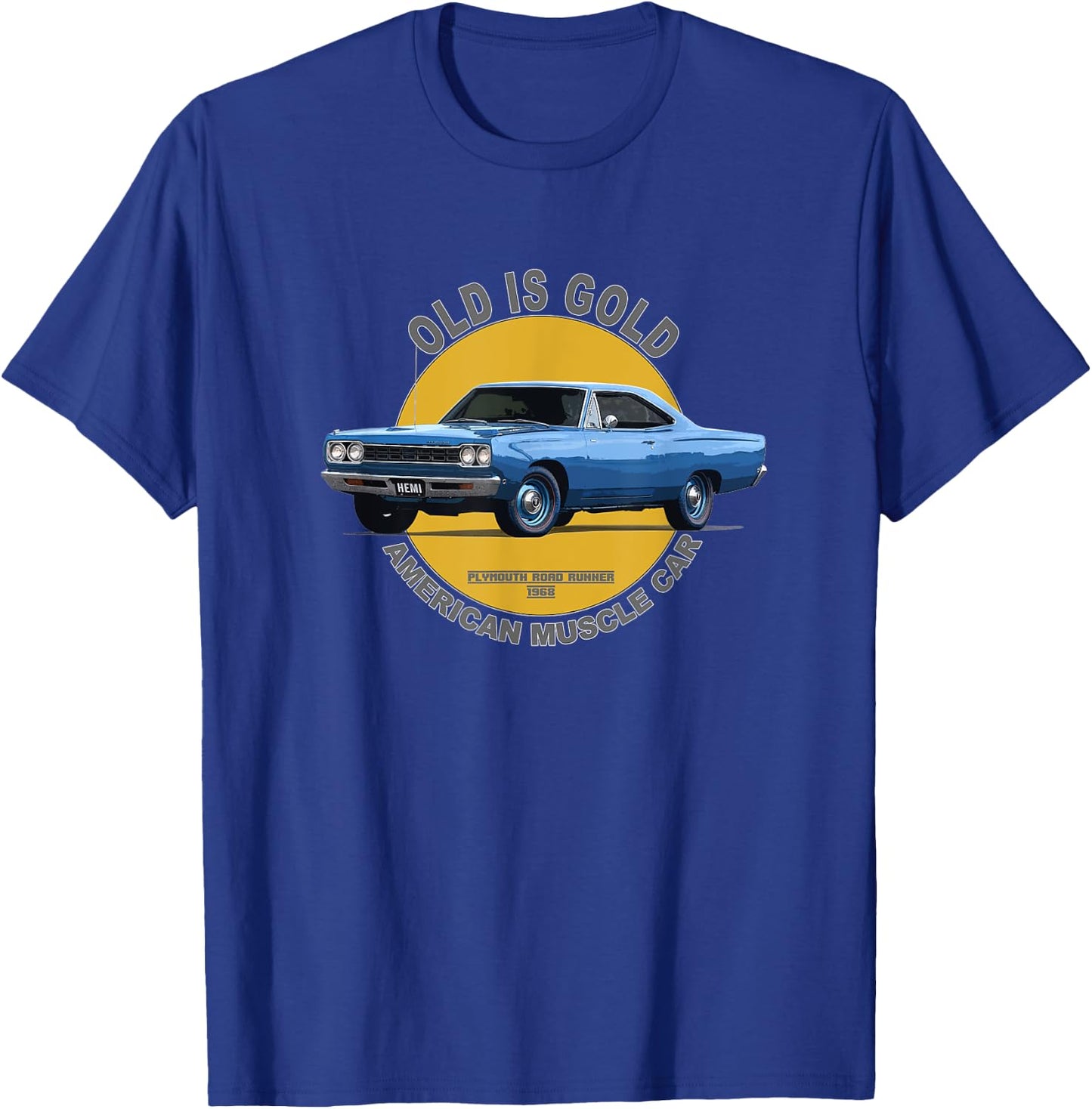 Plymouth Road Runner American Muscle Car 60s 70s Old Is Gold T-Shirt - T-Shirt | Royal
