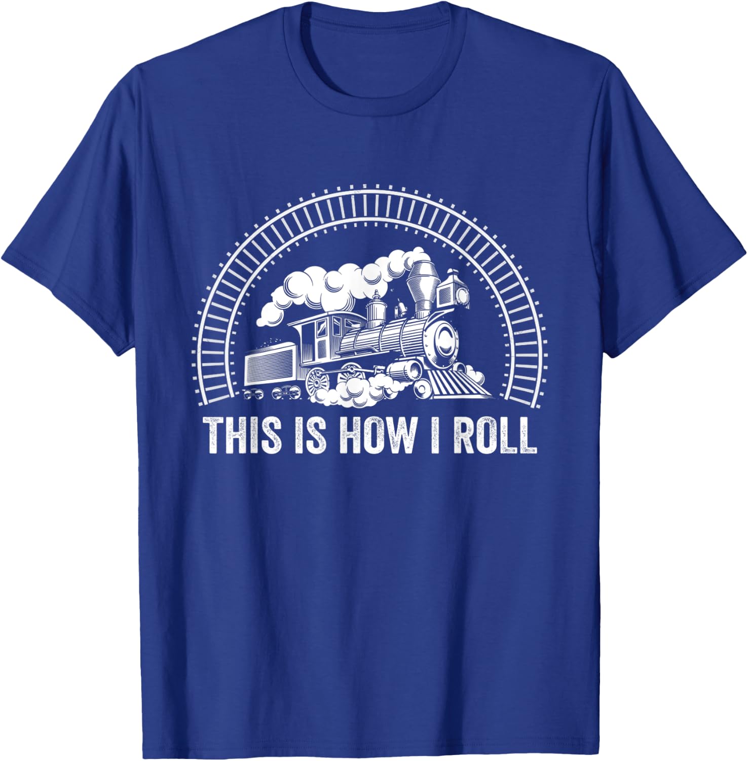 Funny Train This Is How I Roll Train & Railroad Lovers T-Shirt - T-Shirt | Royal