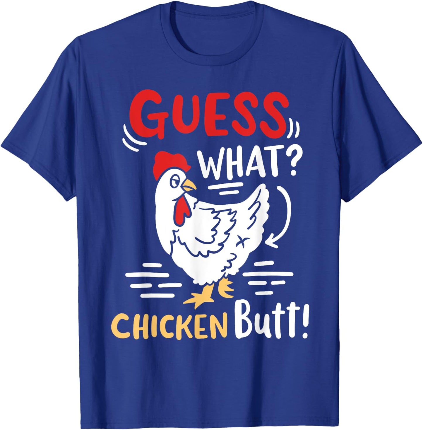 Funny Guess What Chicken Joke T-Shirt - T-Shirt | Royal