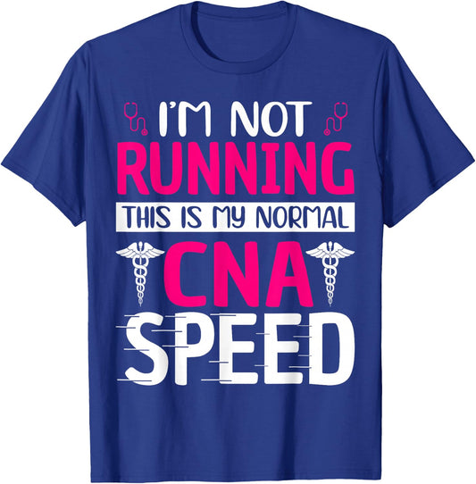 I'm Not Running This Is My Normal CNA Speed T-Shirt - T-Shirt | Royal