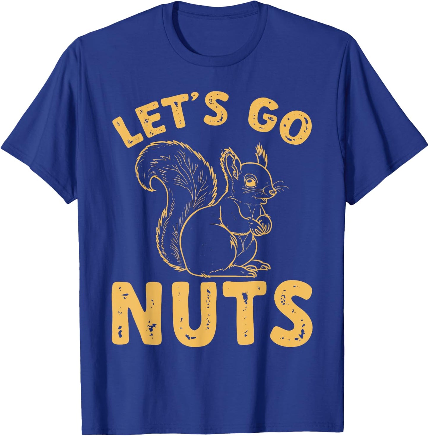 Squirrel Funny Let's Go Nuts T-Shirt - T-Shirt | Royal