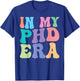 PHD Retro Groovy In My PHD Era T-Shirt - T-Shirt | Royal