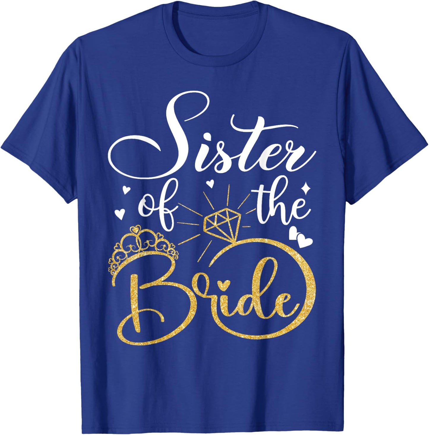 Sister Of The Bride Wedding Bridal Shower T-Shirt - T-Shirt | Royal