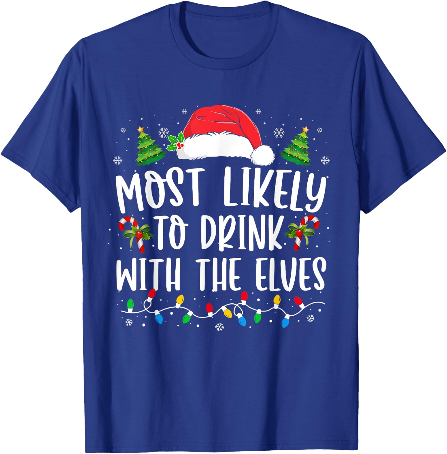 Most Likely to Drink With The Elves Elf Drinking Christmas T-Shirt - T-Shirt | Royal
