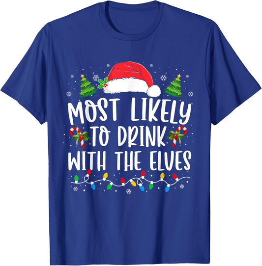 Most Likely to Drink With The Elves Elf Drinking Christmas T-Shirt - T-Shirt | Royal