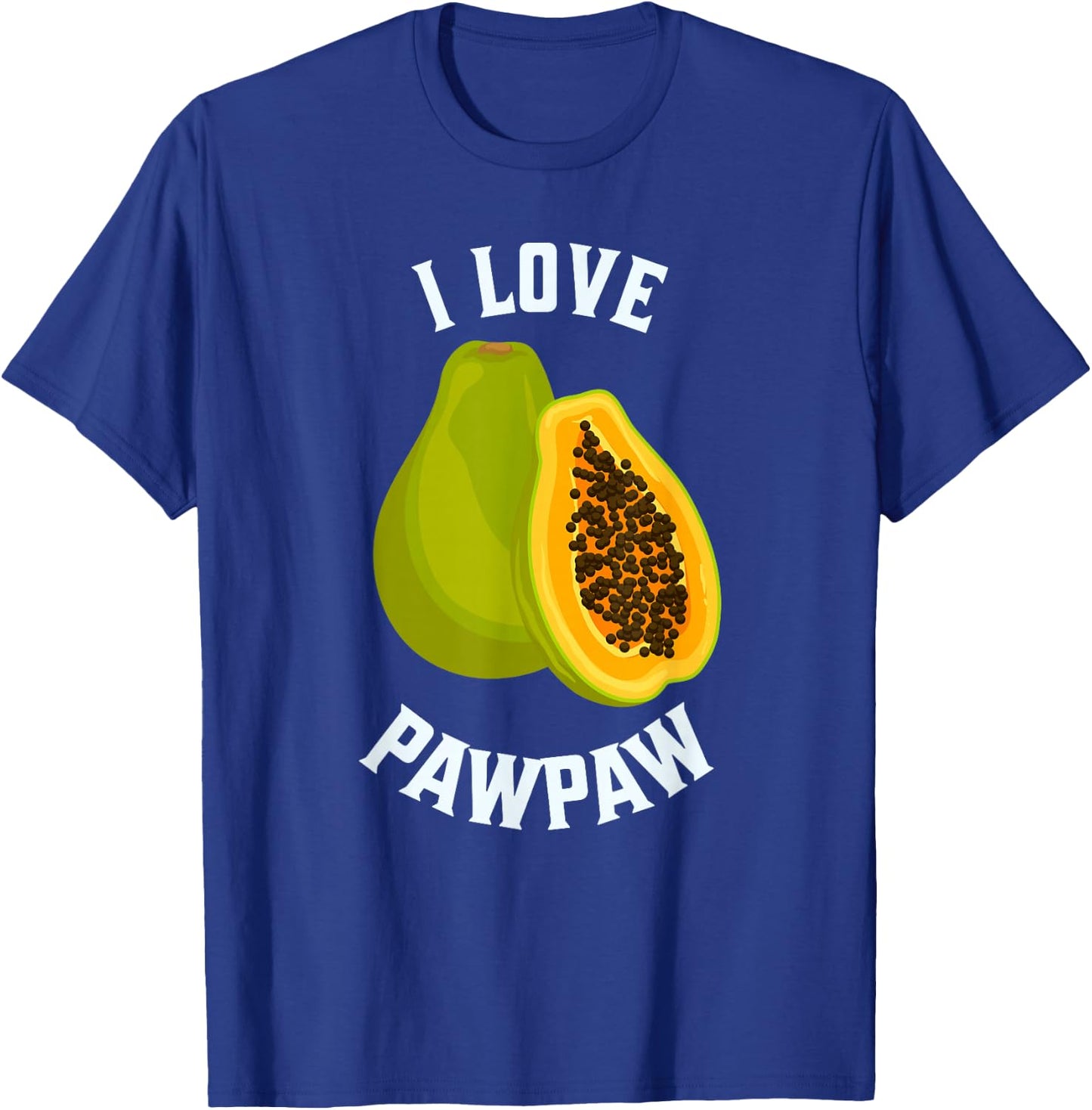 Fruit Lover, Pawpaw Lover, I Love Pawpaw T-Shirt - T-Shirt | Royal
